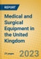 Medical and Surgical Equipment in the United Kingdom: ISIC 3311 - Product Image