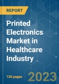 Printed Electronics Market in Healthcare Industry - Growth, Trends, COVID-19 Impact, and Forecasts (2021 - 2026)- Product Image