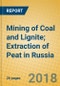 Mining of Coal and Lignite; Extraction of Peat in Russia - Product Thumbnail Image