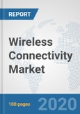 Wireless Connectivity Market: Global Industry Analysis, Trends, Market Size, and Forecasts up to 2026- Product Image