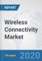 Wireless Connectivity Market: Global Industry Analysis, Trends, Market Size, and Forecasts up to 2026 - Product Thumbnail Image