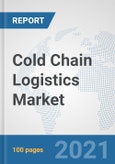 Cold Chain Logistics Market: Global Industry Analysis, Trends, Market Size, and Forecasts up to 2026- Product Image