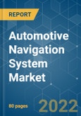 Automotive Navigation System Market - Growth, Trends, COVID-19 Impact, and Forecast (2022 - 2027)- Product Image