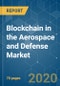 Blockchain in the Aerospace and Defense Market - Growth, Trends, and Forecast (2020 - 2025) - Product Thumbnail Image