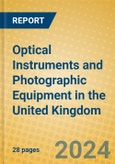 Optical Instruments and Photographic Equipment in the United Kingdom: ISIC 332- Product Image