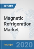Magnetic Refrigeration Market: Global Industry Analysis, Trends, Market Size, and Forecasts up to 2026- Product Image