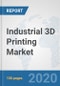 Industrial 3D Printing Market: Global Industry Analysis, Trends, Market Size, and Forecasts up to 2026 - Product Thumbnail Image