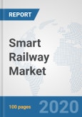 Smart Railway Market: Global Industry Analysis, Trends, Market Size, and Forecasts up to 2026- Product Image