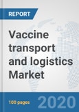 Vaccine transport and logistics Market: Global Industry Analysis, Trends, Market Size, and Forecasts up to 2026- Product Image
