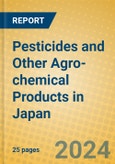 Pesticides and Other Agro-chemical Products in Japan- Product Image