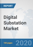 Digital Substation Market: Global Industry Analysis, Trends, Market Size, and Forecasts up to 2026- Product Image