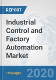 Industrial Control and Factory Automation Market: Global Industry Analysis, Trends, Market Size, and Forecasts up to 2026- Product Image