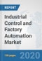 Industrial Control and Factory Automation Market: Global Industry Analysis, Trends, Market Size, and Forecasts up to 2026 - Product Thumbnail Image