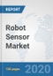 Robot Sensor Market: Global Industry Analysis, Trends, Market Size, and Forecasts up to 2026 - Product Thumbnail Image