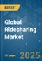 Global Ridesharing - Market Share Analysis, Industry Trends & Statistics, Growth Forecasts (2025 - 2030) - Product Image