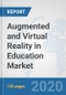 Augmented and Virtual Reality in Education Market: Global Industry Analysis, Trends, Market Size, and Forecasts up to 2026 - Product Thumbnail Image