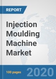 Injection Moulding Machine Market: Global Industry Analysis, Trends, Market Size, and Forecasts up to 2026- Product Image