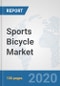 Sports Bicycle Market: Global Industry Analysis, Trends, Market Size, and Forecasts up to 2026 - Product Thumbnail Image
