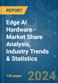 Edge AI Hardware - Market Share Analysis, Industry Trends & Statistics, Growth Forecasts 2019 - 2029- Product Image