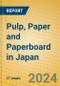 Pulp, Paper and Paperboard in Japan - Product Image