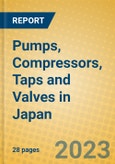 Pumps, Compressors, Taps and Valves in Japan- Product Image