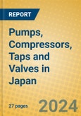 Pumps, Compressors, Taps and Valves in Japan- Product Image