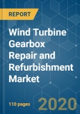Wind Turbine Gearbox Repair and Refurbishment Market - Growth, Trends, and Forecast (2020 - 2025)- Product Image