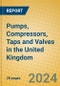 Pumps, Compressors, Taps and Valves in the United Kingdom: ISIC 2912 - Product Image