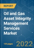 Oil and Gas Asset Integrity Management Services Market - Growth, Trends, COVID-19 Impact, and Forecasts (2022 - 2027)- Product Image