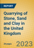 Quarrying of Stone, Sand and Clay in the United Kingdom: ISIC 14- Product Image