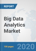 Big Data Analytics Market: Global Industry Analysis, Trends, Market Size, and Forecasts up to 2026- Product Image