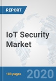 IoT Security Market: Global Industry Analysis, Trends, Market Size, and Forecasts up to 2026- Product Image
