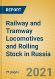 Railway and Tramway Locomotives and Rolling Stock in Russia- Product Image