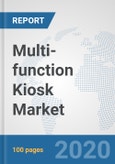 Multi-function Kiosk Market: Global Industry Analysis, Trends, Market Size, and Forecasts up to 2026- Product Image