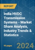 India HVDC Transmission Systems - Market Share Analysis, Industry Trends & Statistics, Growth Forecasts 2020 - 2029- Product Image