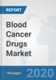 Blood Cancer Drugs Market: Global Industry Analysis, Trends, Market Size, and Forecasts up to 2026- Product Image