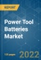 Power Tool Batteries Market - Growth, Trends, COVID-19 Impact, and Forecasts (2022 - 2027) - Product Image