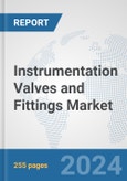 Instrumentation Valves and Fittings Market: Global Industry Analysis, Trends, Market Size, and Forecasts up to 2030- Product Image