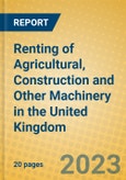 Renting of Agricultural, Construction and Other Machinery in the United Kingdom: ISIC 712- Product Image