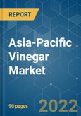 Asia-Pacific Vinegar Market - Growth, Trends, COVID-19 Impact, and Forecasts (2022 - 2027)- Product Image