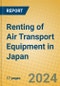 Renting of Air Transport Equipment in Japan - Product Image