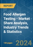 Food Allergen Testing - Market Share Analysis, Industry Trends & Statistics, Growth Forecasts 2019 - 2029- Product Image