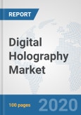 Digital Holography Market: Global Industry Analysis, Trends, Market Size, and Forecasts up to 2026- Product Image