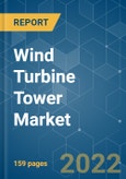 Wind Turbine Tower Market - Growth, Trends, COVID-19 Impact, and Forecasts (2022 - 2027)- Product Image
