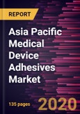 Asia Pacific Medical Device Adhesives Market Forecast to 2027 - COVID-19 Impact and Regional Analysis by Resin Type; Device Type; and Country- Product Image