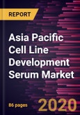 Asia Pacific Cell Line Development Serum Market Forecast to 2027 - COVID-19 Impact and Regional Analysis by Type; By Application; and Country- Product Image