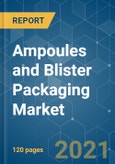 Ampoules and Blister Packaging Market - Growth, Trends, COVID-19 Impact, and Forecasts (2021 - 2026)- Product Image