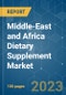 Middle-East and Africa Dietary Supplement Market - Growth, Trends, COVID-19 Impact, and Forecasts (2023-2028) - Product Image