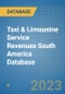Taxi & Limousine Service Revenues South America Database - Product Thumbnail Image