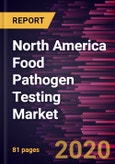 North America Food Pathogen Testing Market Forecast to 2027 - COVID-19 Impact and Regional Analysis by Type, Technology, and Food Type- Product Image